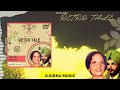 RETRO LOVE ਮੇਰਾ ਨਰਮ ਕਾਲਜਾ 1974 SURINDER KAUR DIDAR SANDHU X G SIDHU MUSIC RE