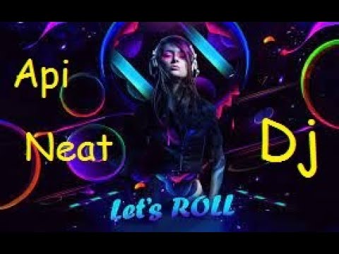 Api neat Dj Damyuru bro