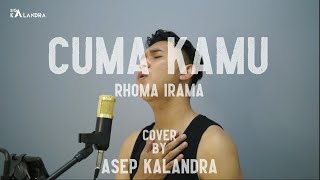 Download lagu CUMA KAMU - RHOMA IRAMA COVER BY ASEP KALANDRA VERSI AKUSTIK mp3 Download lagu CUMA KAMU - RHOMA IRAMA COVER BY ASEP KALANDRA VERSI AKUSTIK mp3