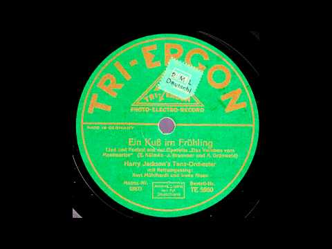 Ein Kuss im Frühling / Harry Jackson's Tanz-Orchester, Gesang: Irene Alsen & Kurt Mühlhardt