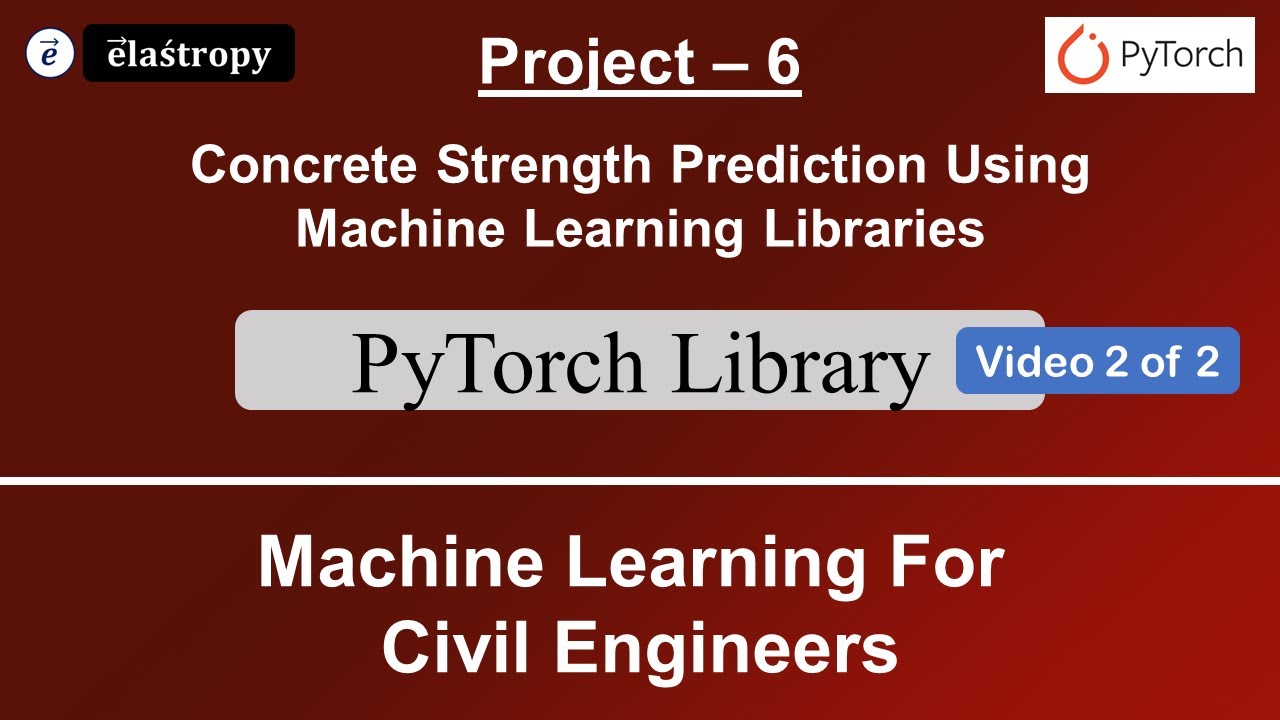 Concrete Compressive Strength Prediction Using PyTorch Machine Learning Library || Video 2 of 2