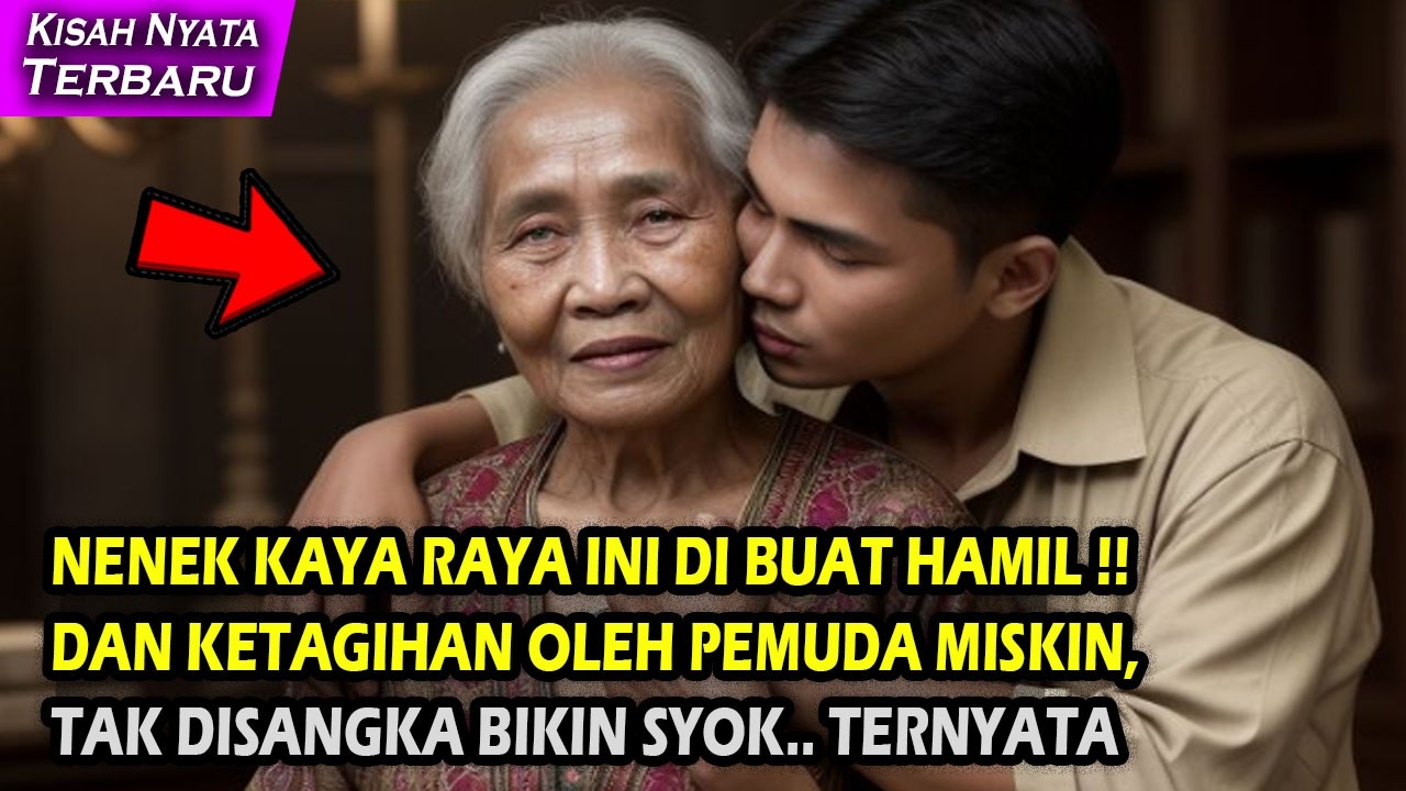 KISAH NYATA NENEK KAYA RAYA DI BUAT H4MIL DAN KETAGIH4N OLEH PEMUDA MISKIN, BIKIN SYOK !! TERNYATA
