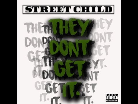 Street Child xThey Dont Get It x Prod. JBanga23