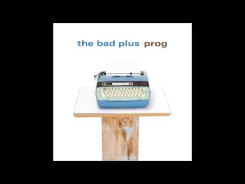 The Bad Plus - Everybody Wants To Rule The World