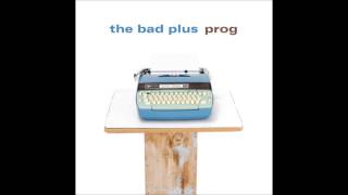 The Bad Plus - Everybody Wants To Rule The World