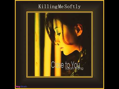 Susan Wong - Killing Me Softly