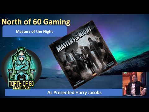 North of 60 Gaming -  Masters of the Night Tutorial