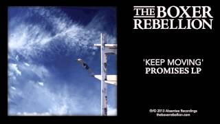 Boxer Rebellion - Keep Moving video