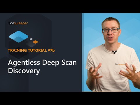 Lansweeper training tutorial #7b- Agentless Deep Scan Discovery