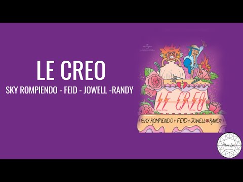 Le Creo - Sky Rompiendo - Feid - Jowell - Randy (Letra)