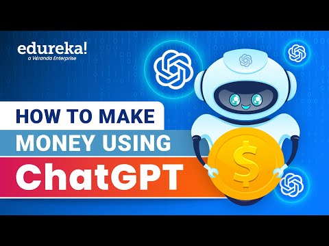 How To Make Money With ChatGPT | Best Ways To Use ChatGPT To Make Money | Edureka