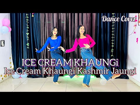 Ice Cream Khaungi Kashmir Jaungi | Instagram Trending Song | Dance Cover