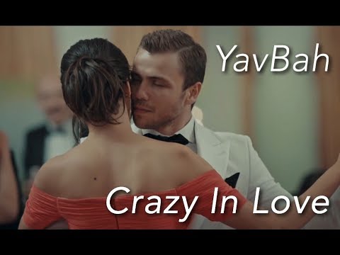 YavBah - Crazy In Love (Yavuz Bahar)