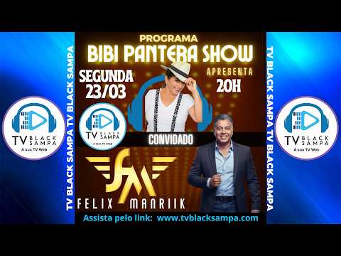 Bibi Pantera Show Participação Felix Manriik