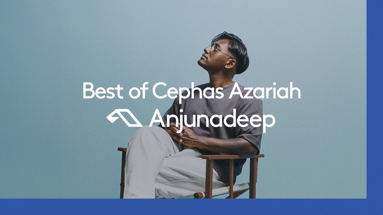 'Best of Cephas Azariah' presented by Anjunadeep [@cephas.azariah ]
