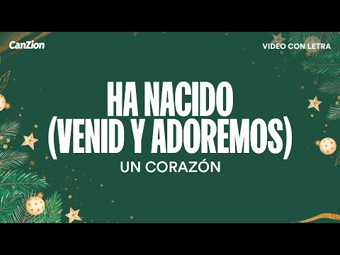 Ha Nacido 👼 (Venid y Adoremos) Un Corazón (Videolyric)