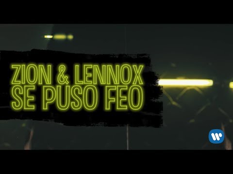 Video Se Puso Feo (Letra) de Zion y Lennox