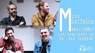 Miss Caffeina cuentan todo sobre las canciones de 'Oh Long Johnson' | Love Musik