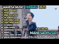 BUKIT BERBUNGA MANGU Ayu Cantika RINDU NYA HATIKU MAHESA MUSIC FULL ALBUM TERBARU 2025