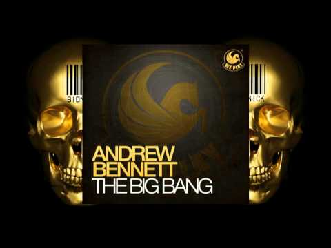 Andrew Bennett - The Big Bang (Original Mix)