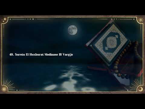 49. Suretu El Huxhurat Medinase 18 Vargje