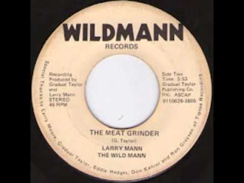 The Meat Grinder-Larry Mann The Wild Mann(70s)