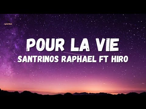 Pour la vie by Santrinos Raphael ft Hiro Lyrics