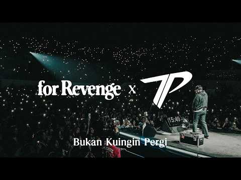 for Revenge, Tepe - Bukan Kuingin Pergi (Live at Festivaaal)