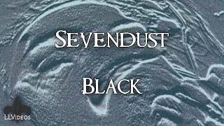 Sevendust - Black (Lyric Music Video)