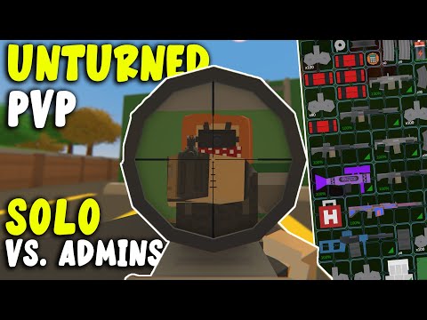 Unturned PvP - Solo Destroying Admin Abused Server