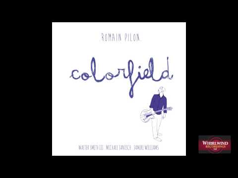 Romain Pilon "Colorfield"(feat Walter Smith III, Michael Janisch, Jamire Williams). Samples