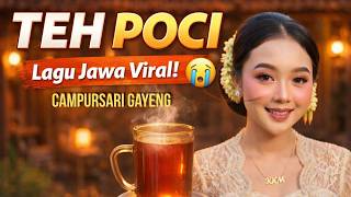 Download lagu TEH POCI - Lagu Jawa Campursari Viral | Lagu Jawa Paling Dicari mp3