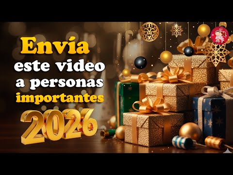 ¡FELIZ AÑO NUEVO 2026! 🎁 El VIDEO DE AÑO NUEVO más HERMOSO para ENVIAR por WhatsApp, Facebook ✨