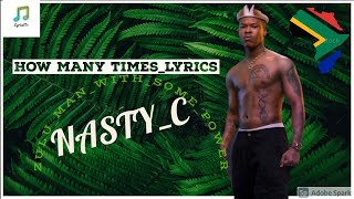 Nasty C - How Many Times (Lyrics)