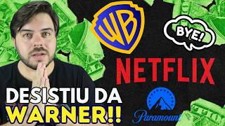 NETFLIX DESISTE DA WARNER! PARAMOUNT VENCEU!