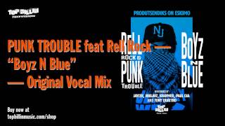 Punk Trouble & Rell Rock - Boyz N Blue (Vocal Mix)