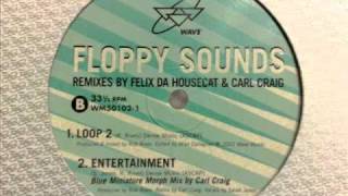 Floppy Sounds - Entertainment (Carl Craig's Blue Miniature Morph Mix)