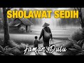MERINDING SHOLAWAT JAMAN DULU PALING MERDU SHOLAWAT BURDAH TENANGKAN HATI