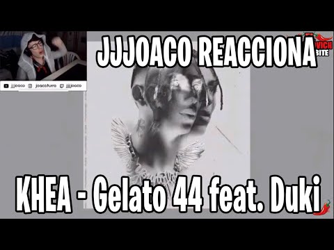 JJJJOACO REACCIONA A KHEA - Gelato 44 feat. Duki & Saga WhiteBlack | Trapicheo Mixtape