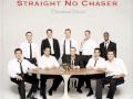 Straight No Chaser "Man Who Can't Be Moved"