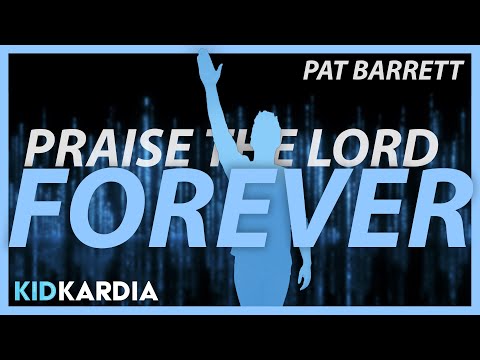 PRAISE THE LORD FOREVER || WORSHIP MOTIONS & LYRICS || PAT BARRETT - Kingdom Kids Zone, Sing With Me - Kid Kardia