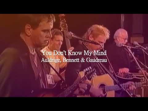 You Don't Know My Mind - Auldrige, Bennett & Gaudreau