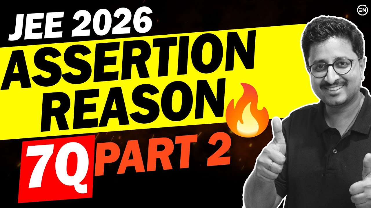 JEE 2026: Assertion Reason 7Q Sure Shot (Part 2)🔥 | %ile Decider in Exams | Physics | Eduniti