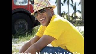 Notch - Nuttin No Go So