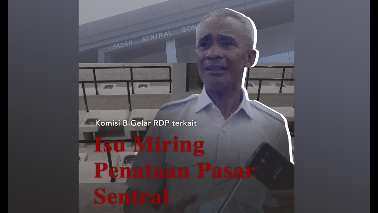 Komisi B Gelar RDP Klarifikasi Isu Miring Penataan Pasar Sentral