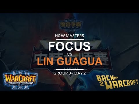 WC3 - H&W Masters - Grp B - [O] FoCuS vs. Lin Guagua [O]