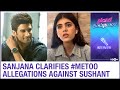 Sanjana Sanghi clarifies on MeToo allegation against late actor Sushant Singh Rajput | Exclusive