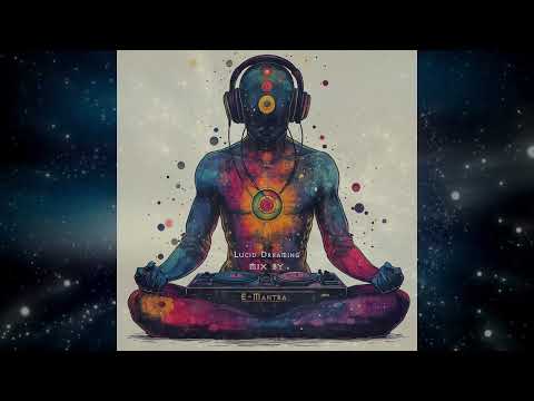 Lucid Dreaming - Mix by E-Mantra