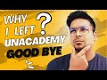Good Bye to Unacademy | Why I left Unacademy | Virendra Singh | Unacademy | End of Story