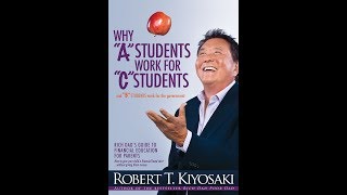 Why A Student Work For C Student | Robert T. Kiyosaki | Audio Book